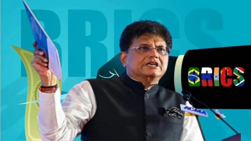 BRICS, BRICS Countries, Piyush Goyal, BRICS Business Forum, Global