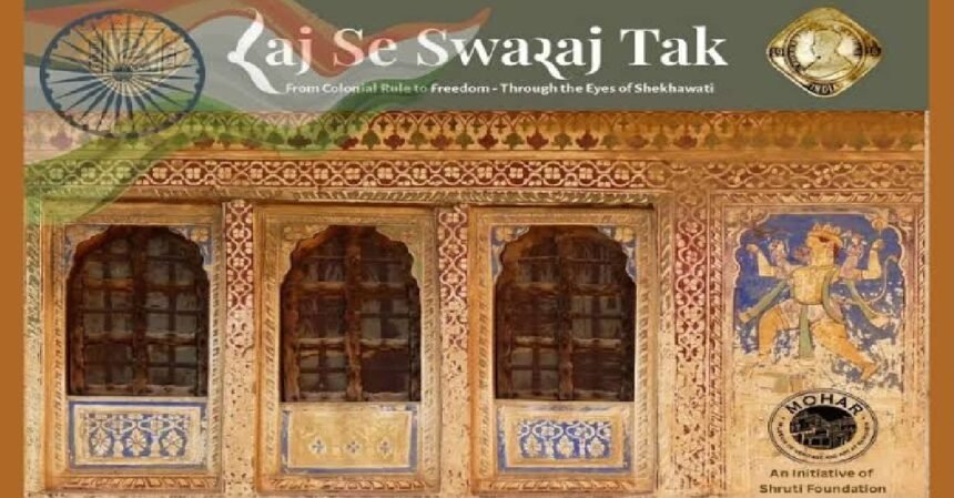 Shekhawati Freedom Movement, Raj Se Swaraj Tak Exhibition, India Habitat Centre Delhi, MOHAR Museum Ramgarh, Rajasthan History, Visual Arts Gallery IHC, Indian Independence Movement