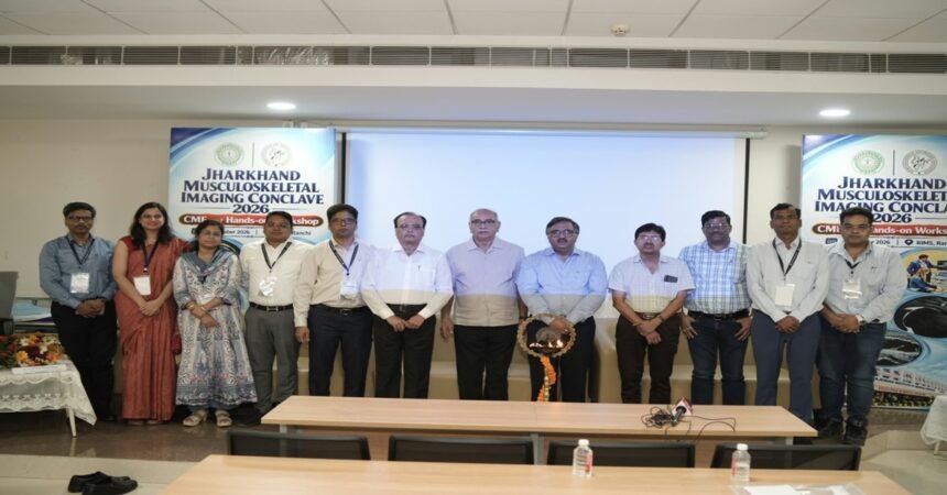RIMS Ranchi, Jharkhand Musculoskeletal Imaging Conclave 2026, IRIA Jharkhand, Musculoskeletal Imaging, Live Ultrasound Workshop, Pain Management Intervention, Medical News Ranchi